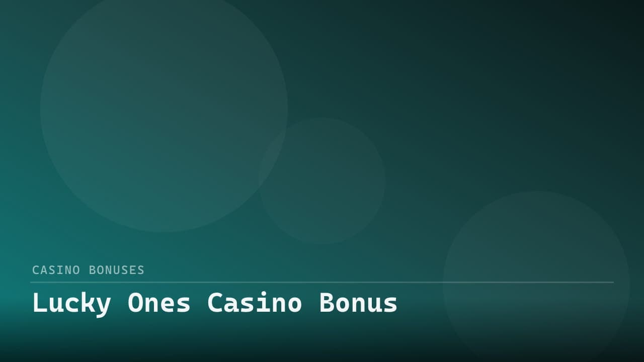Lucky Ones Casino Bonus