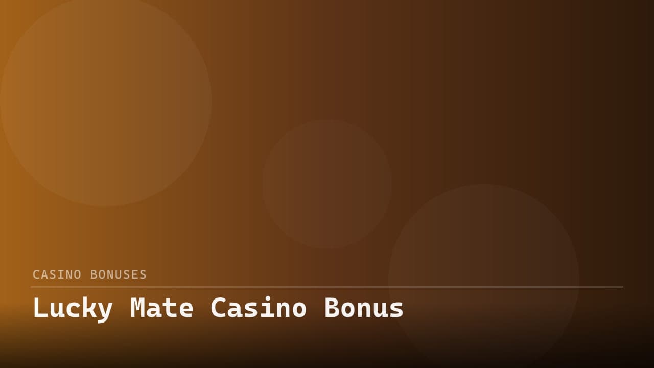 Lucky Mate Casino Bonus