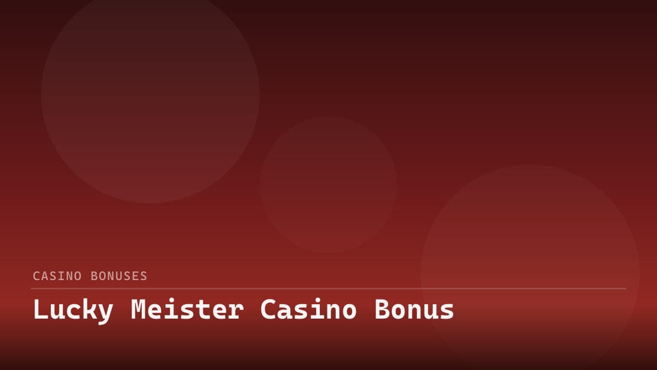 Lucky Meister Casino Bonus