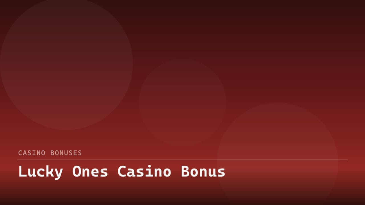 Lucky Ones Casino Bonus review
