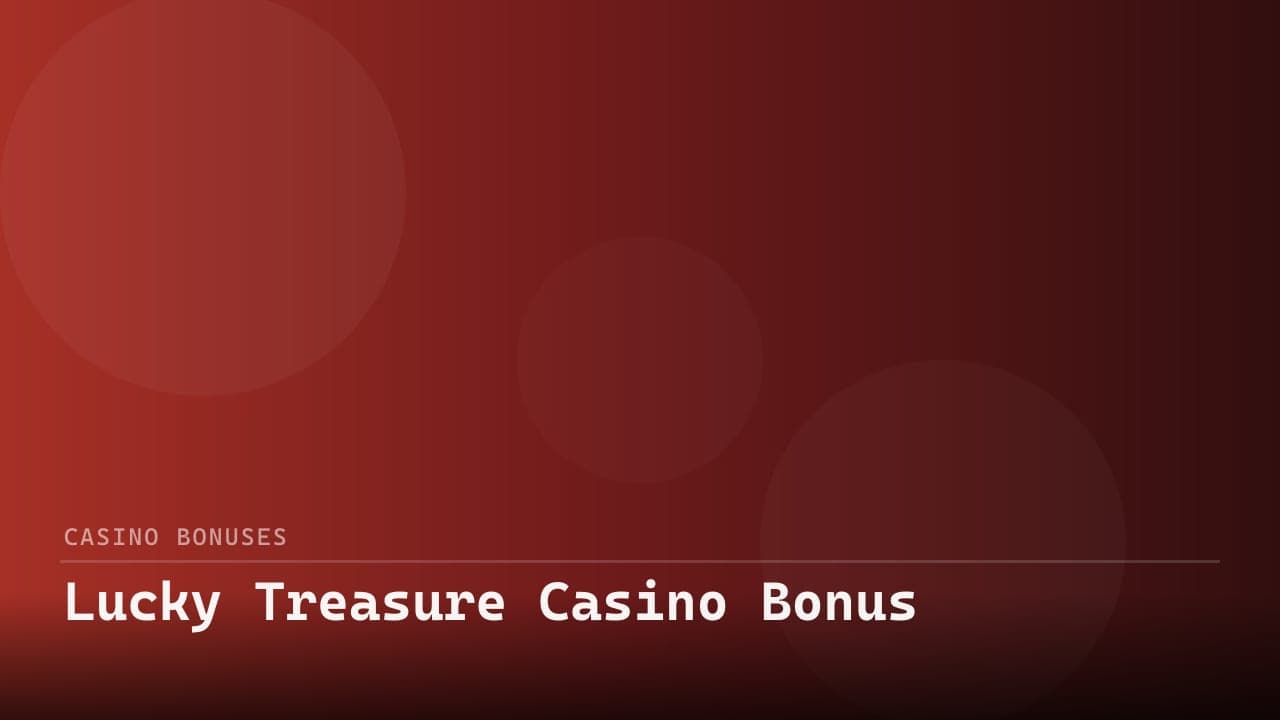 Lucky Treasure Casino Bonus
