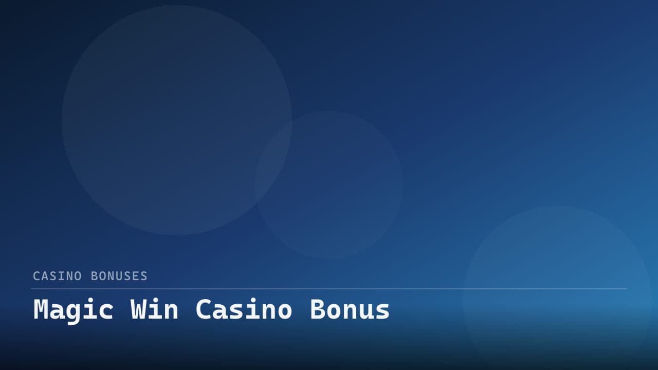 Magic Win Casino Bonus