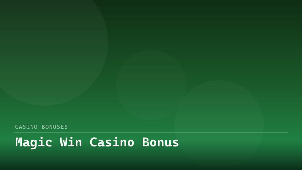 Magic Win Casino Bonus