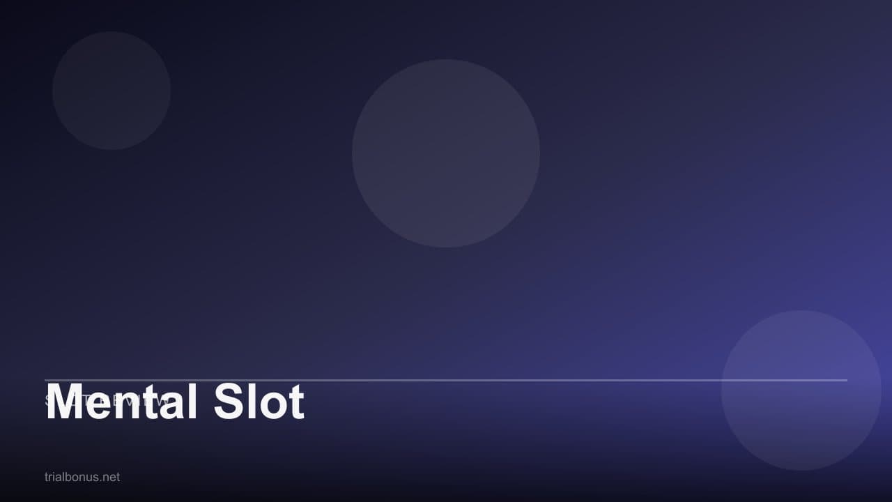 Mental Slot