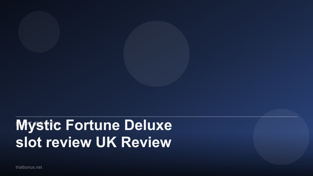 Mystic Fortune Deluxe slot review UK Review