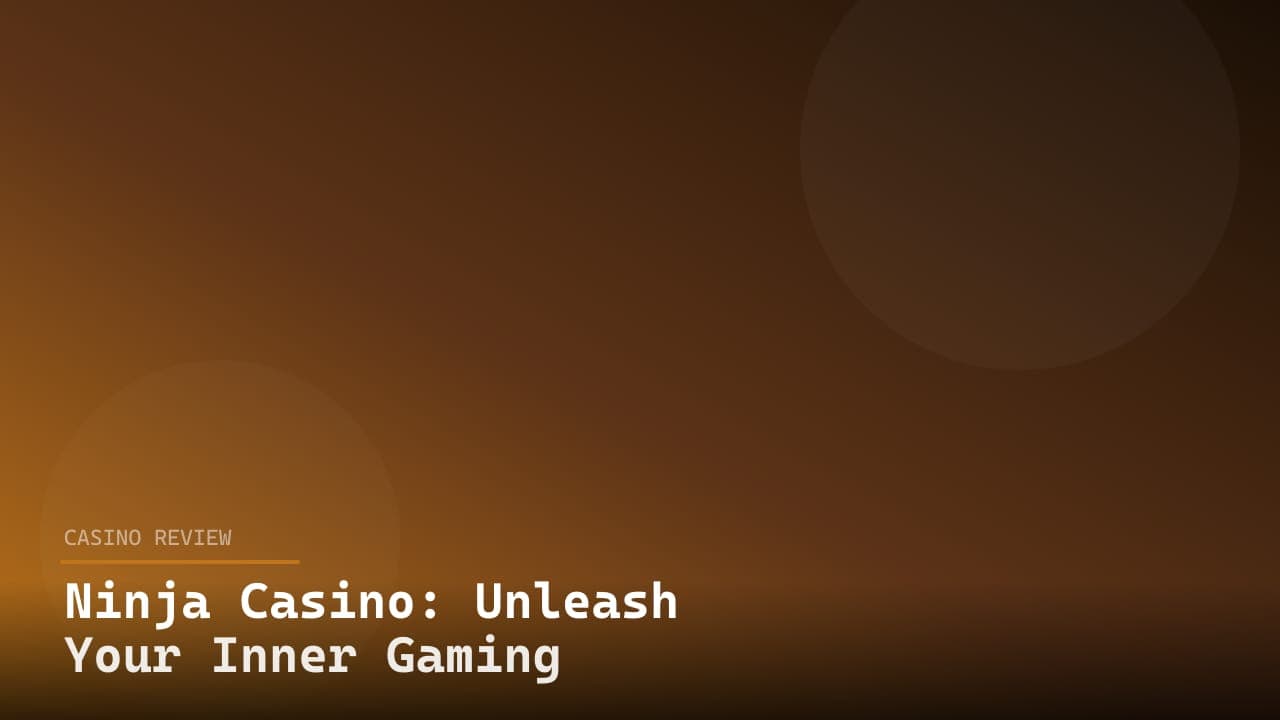 Ninja Casino: Unleash Your Inner Gaming Warrior