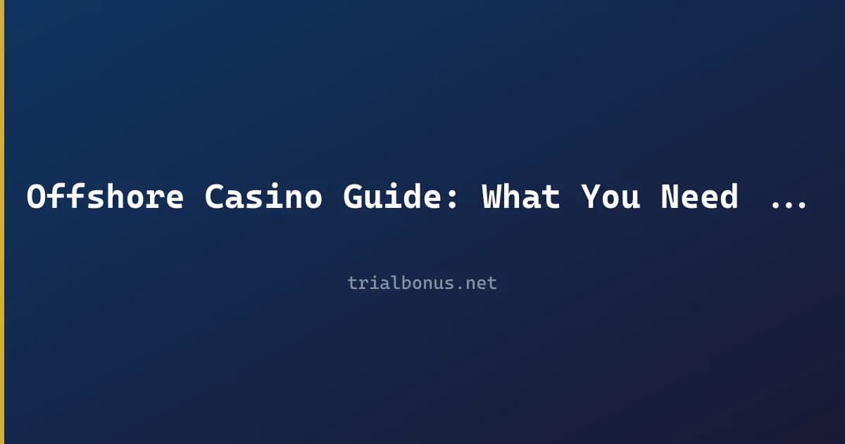 Offshore Casino Guide: What You Need to Know