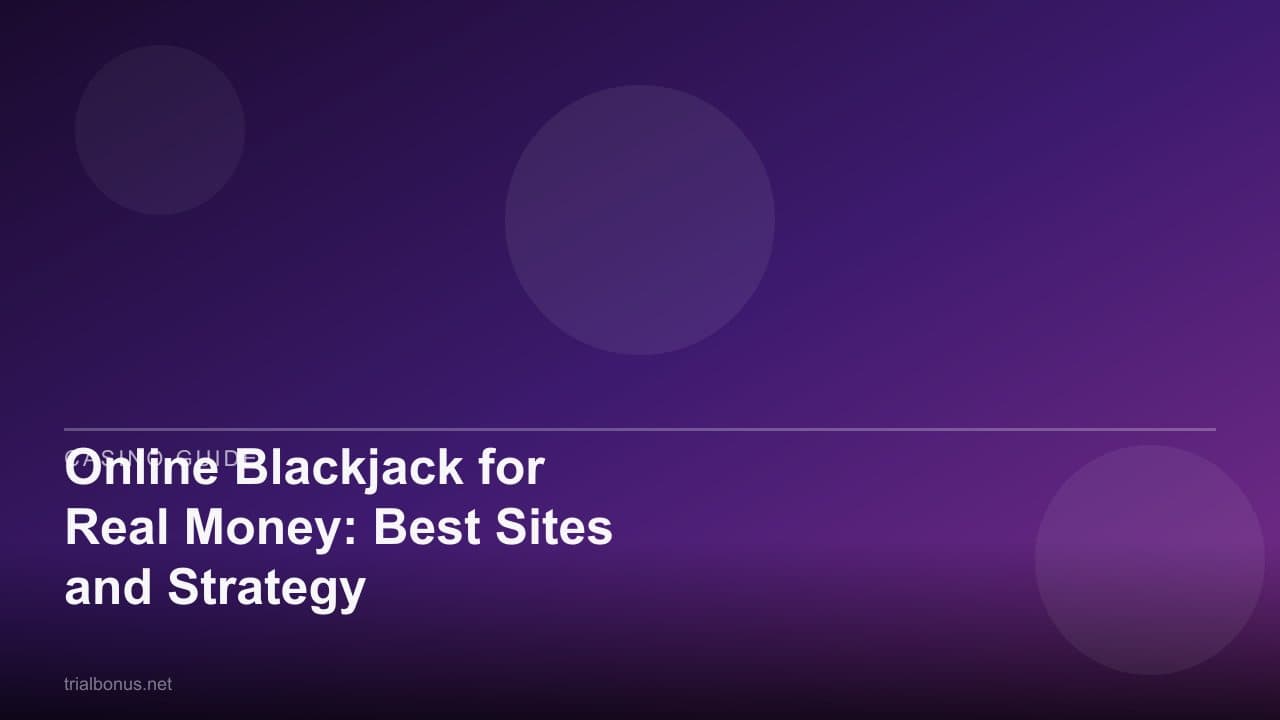 Online Blackjack for Real Money: Best Sites and Strategy