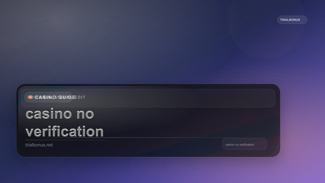 Online casino no verification Guide