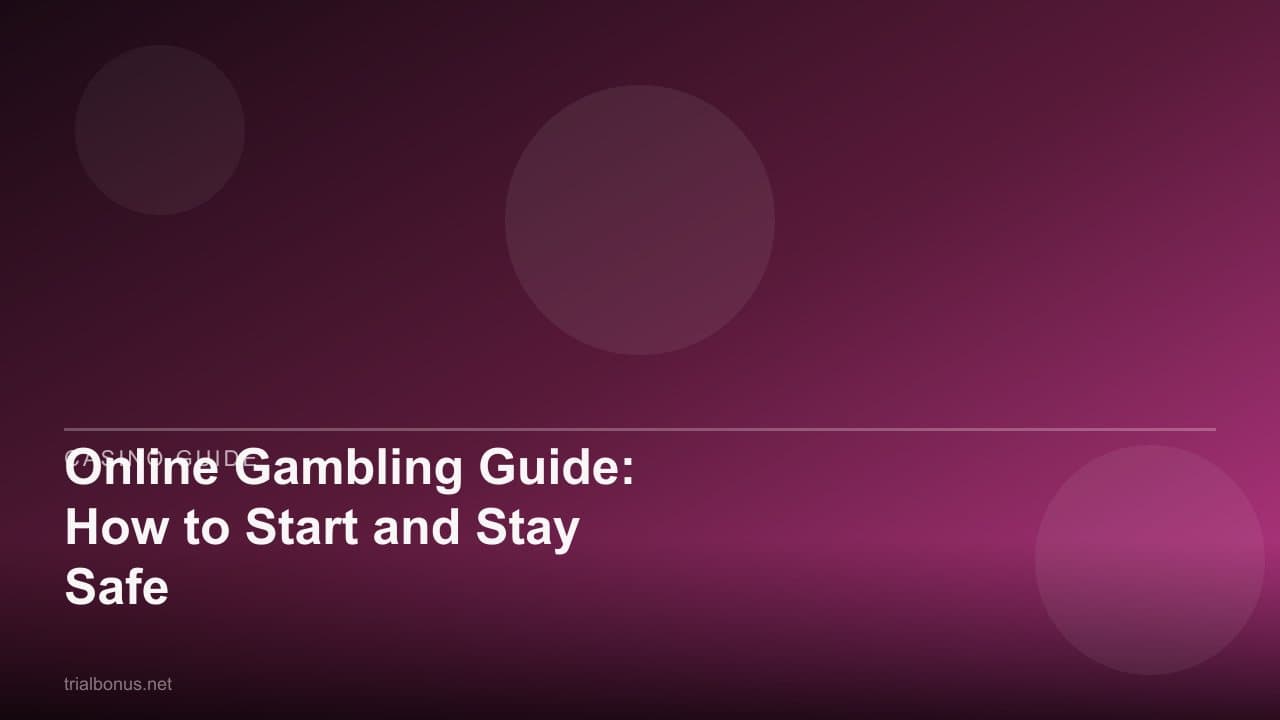 Online Gambling Guide: How to Start and Stay Safe