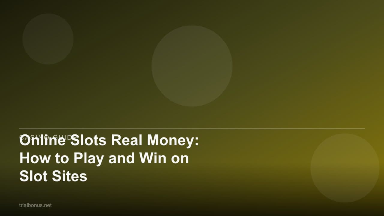 Online Slots Real Money: How to Play and Win on Slot Sites