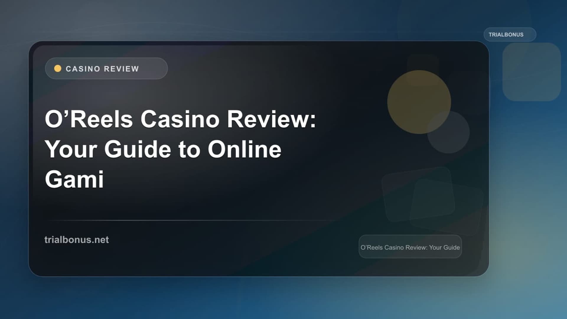 O’Reels Casino Review: Your Guide to Online Gaming Excellence