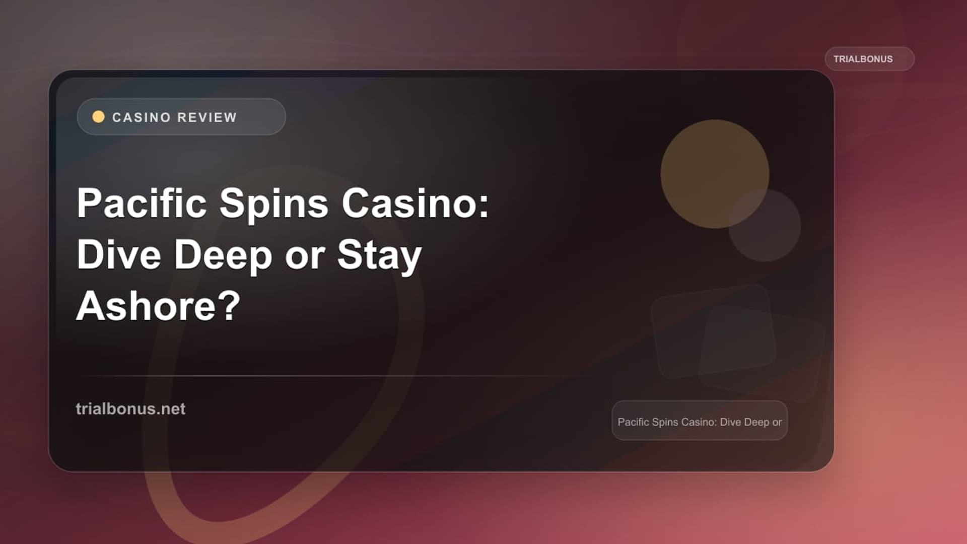 Pacific Spins Casino: Dive Deep or Stay Ashore?