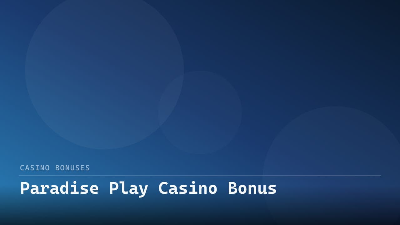 Paradise Play Casino Bonus