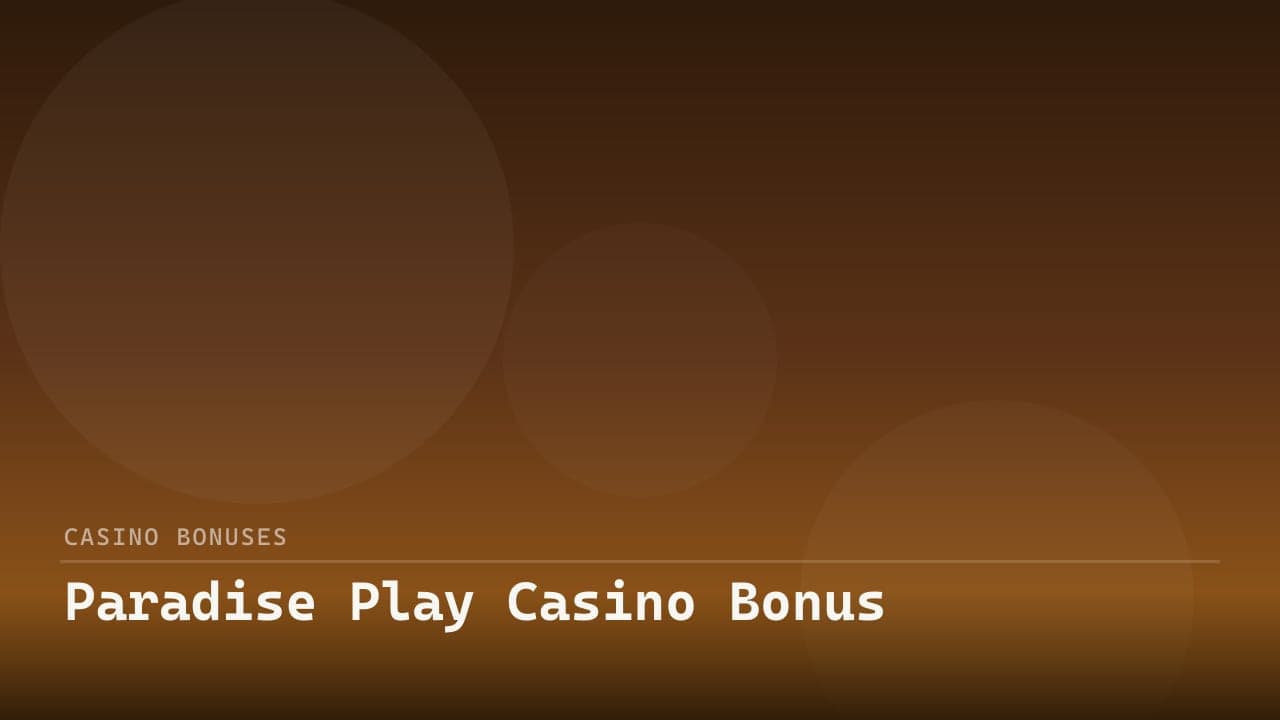 Paradise Play Casino Bonus