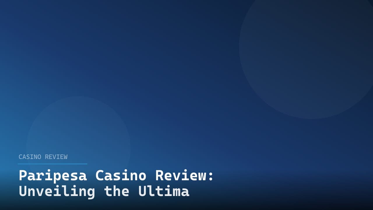 Paripesa Casino Review: Unveiling the Ultimate Gaming Experience