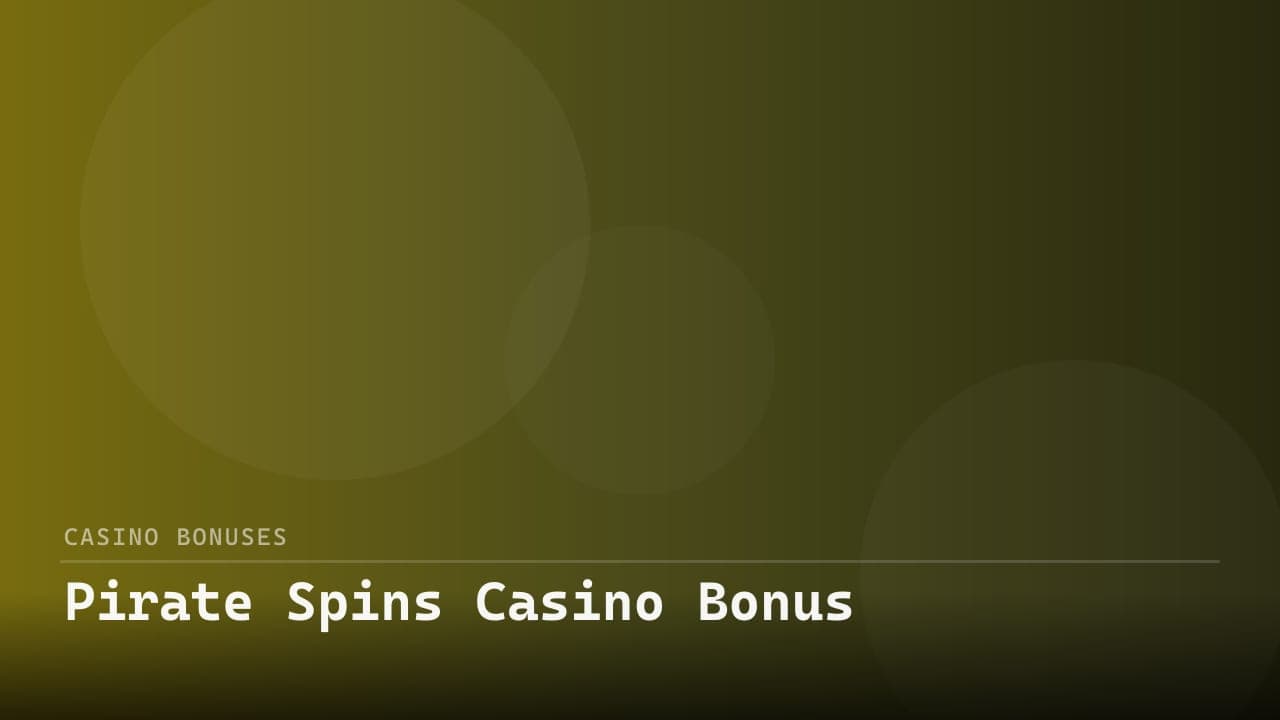 Pirate Spins Casino Bonus