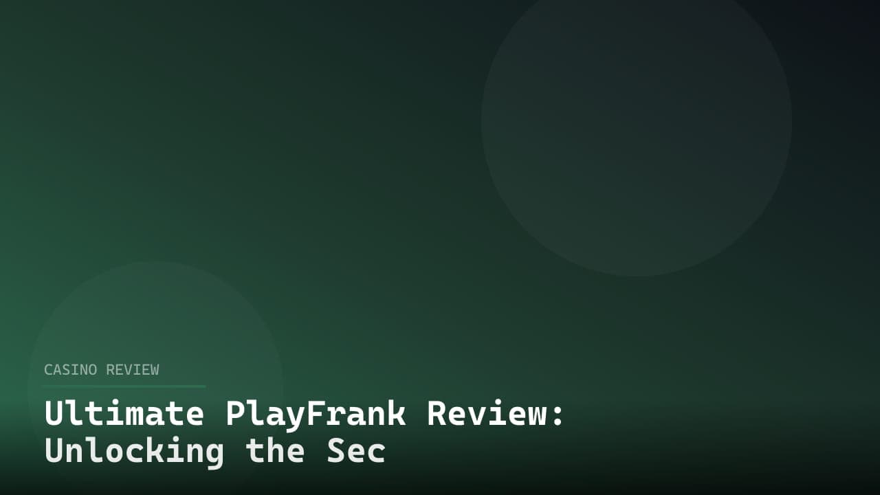Ultimate PlayFrank Review: Unlocking the Secrets of Online Gaming
