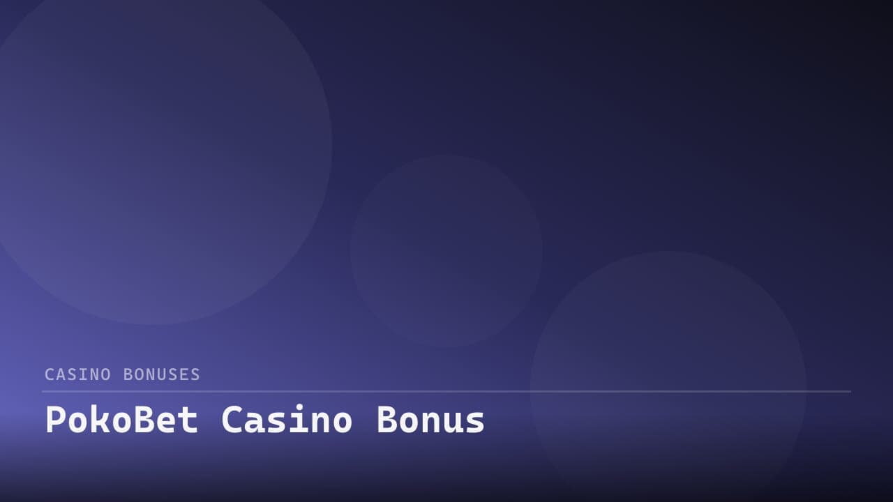 PokoBet Casino Bonus