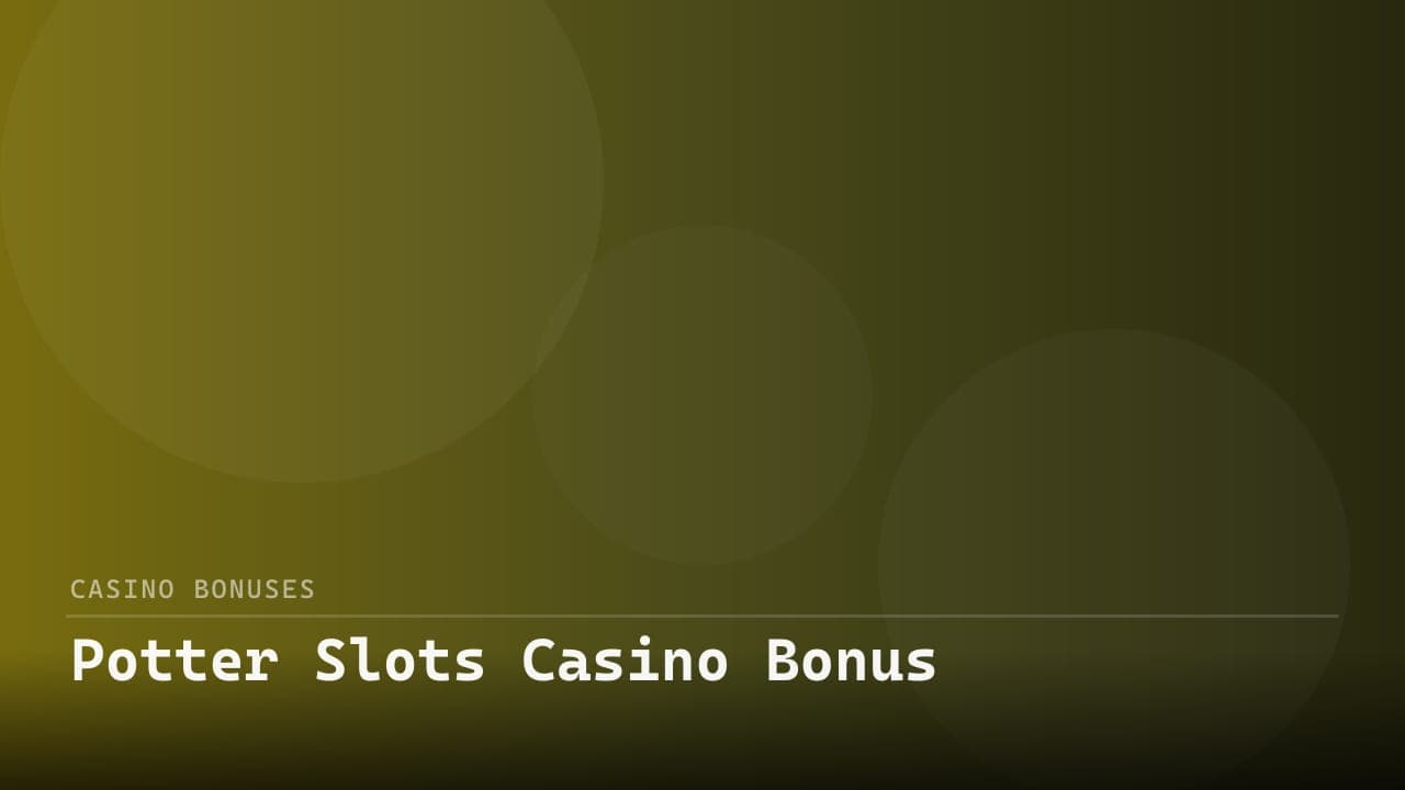 Potter Slots Casino Bonus review