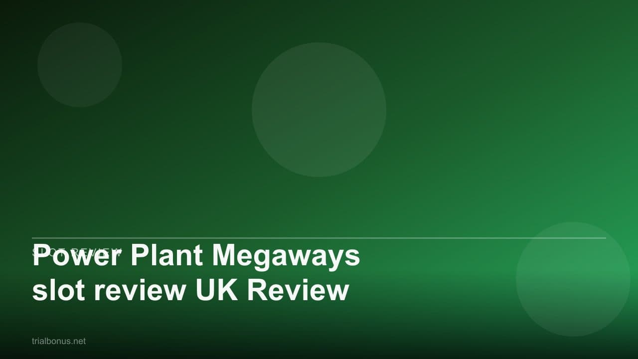 Power Plant Megaways slot review UK Review