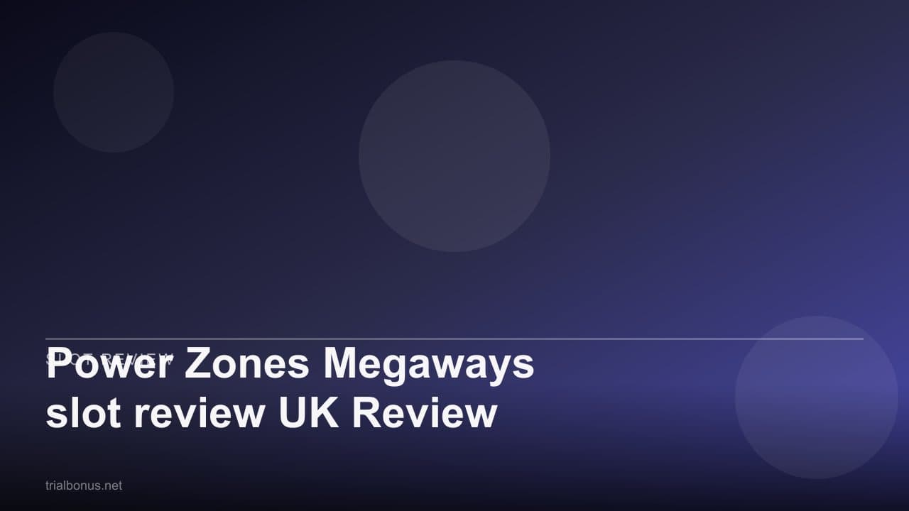 Power Zones Megaways slot review UK Review