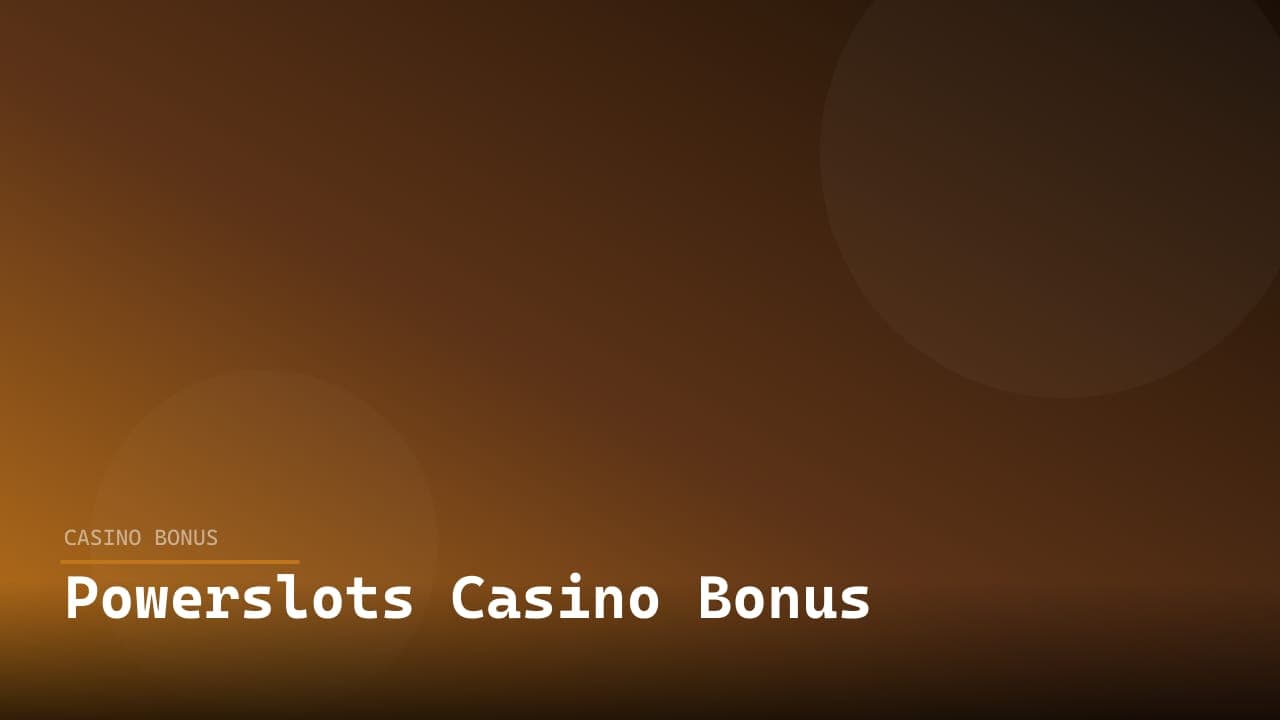 Powerslots Casino Bonus