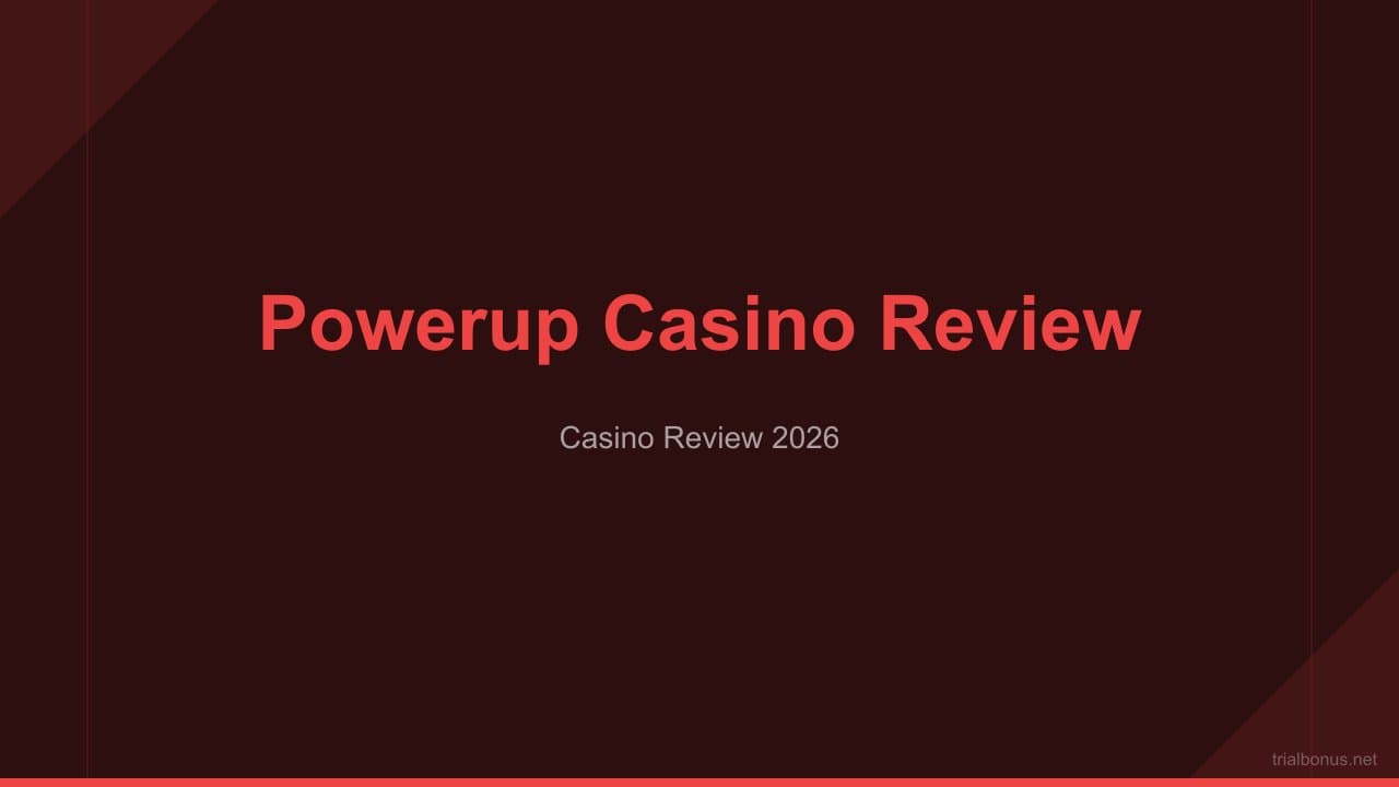 A Comprehensive PowerUp Casino Review