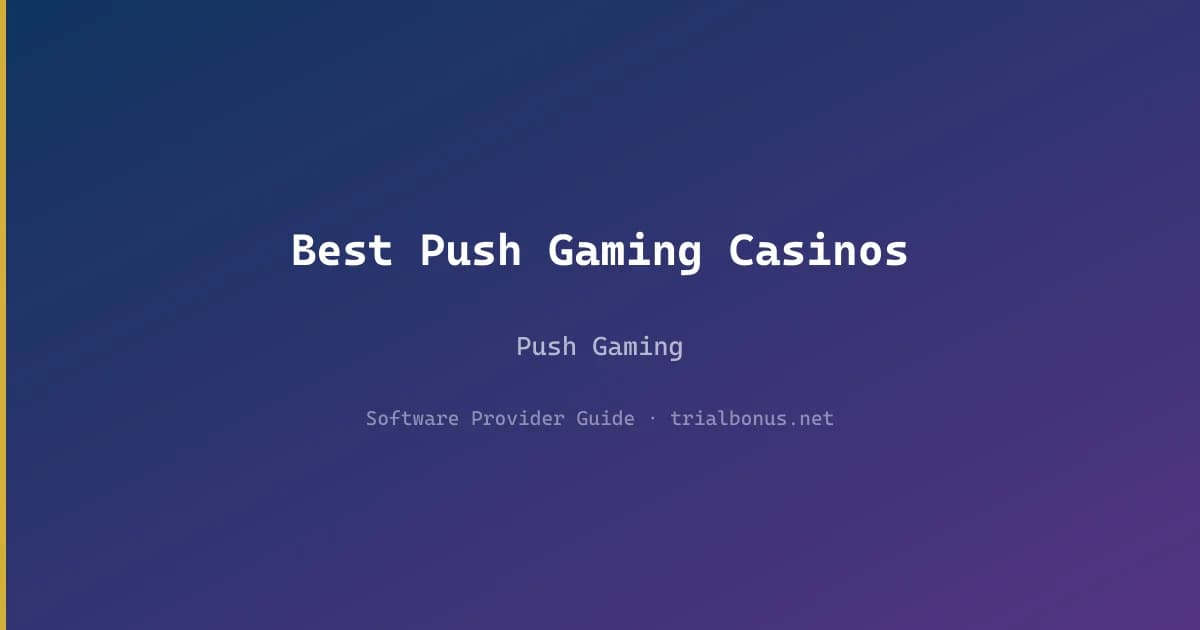 Best Push Gaming Casinos