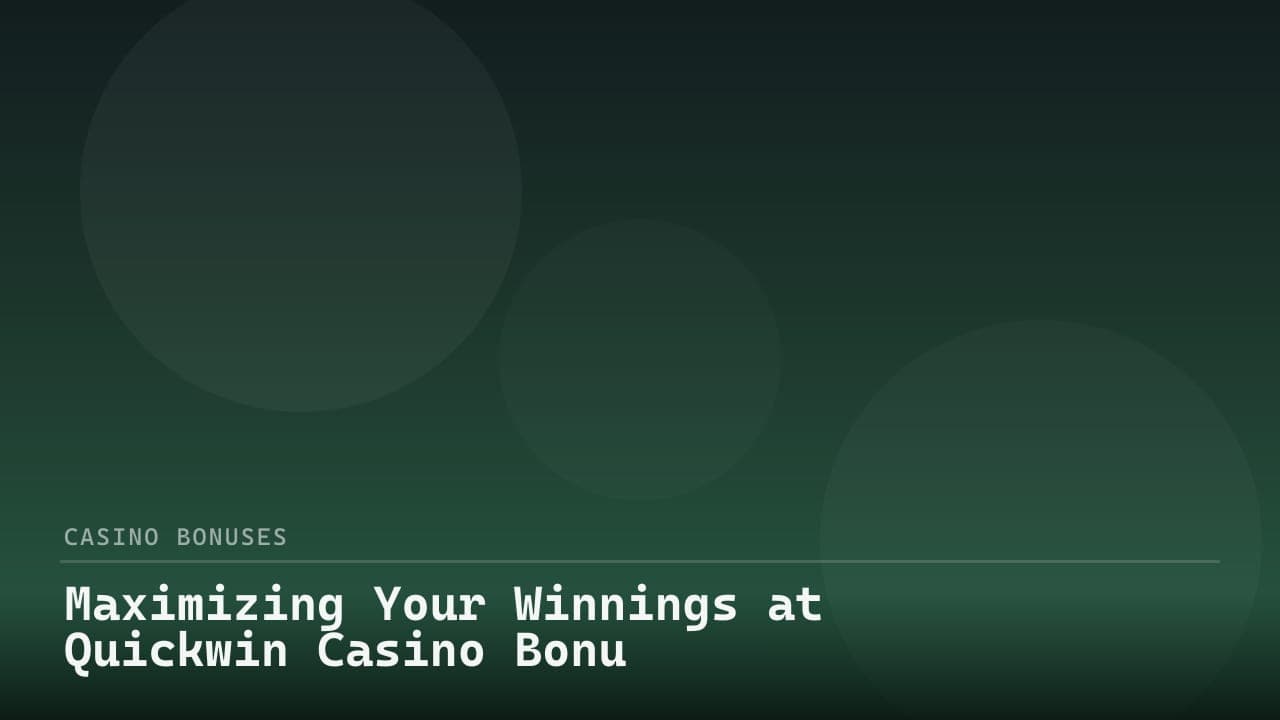 Maximizing Your Winnings at Quickwin Casino Bonus