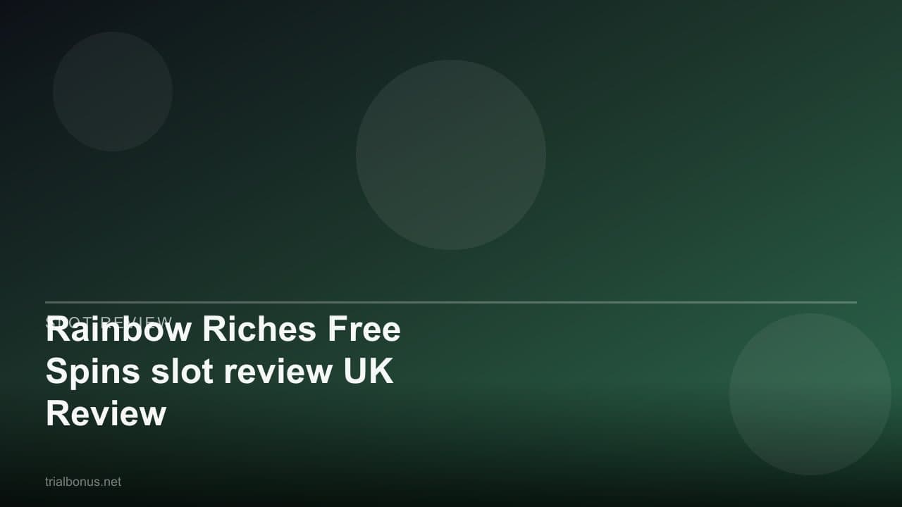 Rainbow Riches Free Spins slot review UK Review