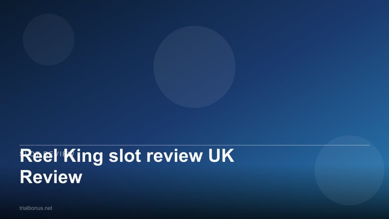Reel King slot review UK Review