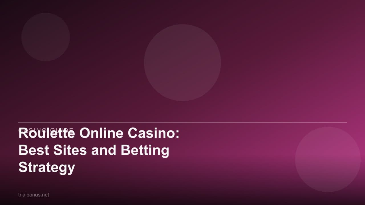 Roulette Online Casino: Best Sites and Betting Strategy