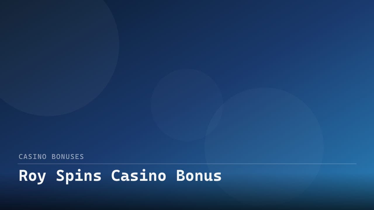 Roy Spins Casino Bonus
