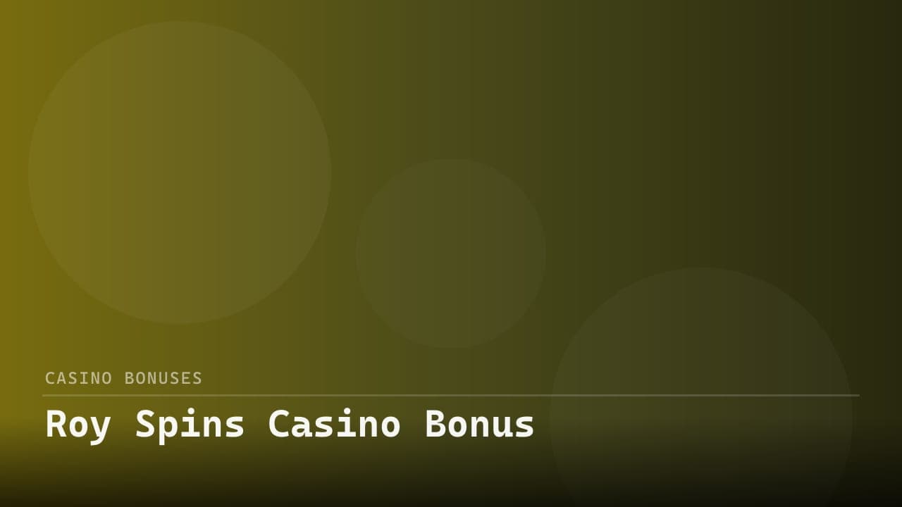 Roy Spins Casino Bonus