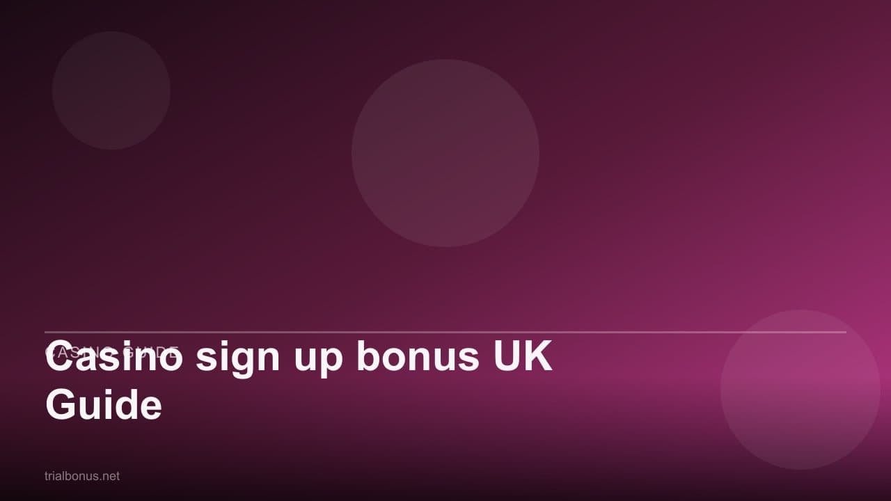 Casino sign up bonus UK Guide
