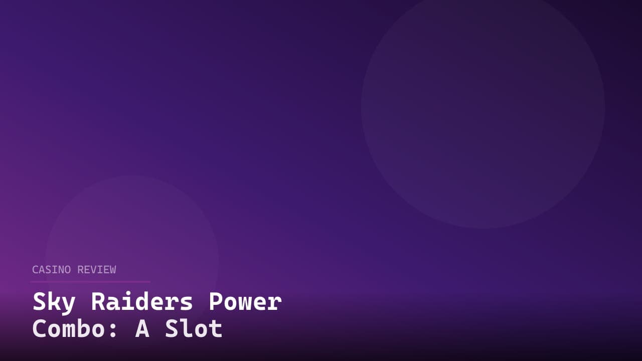 Sky Raiders Power Combo: A Slot Game