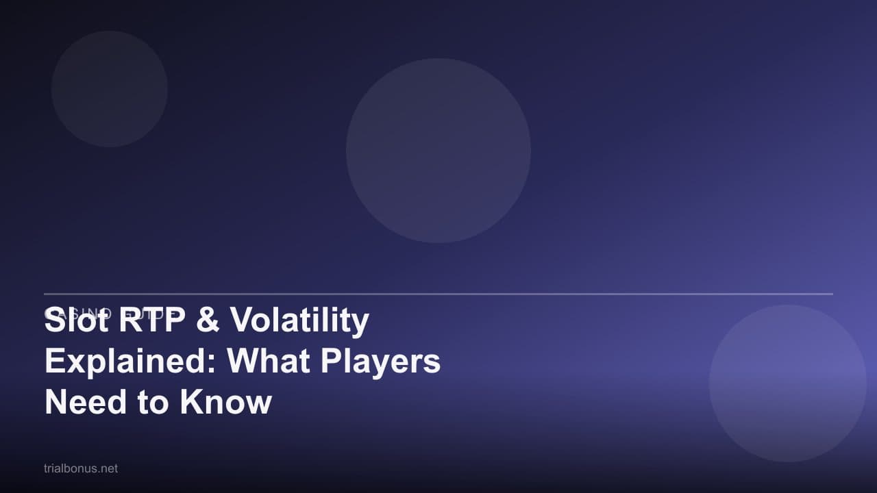 Slot RTP & Volatility Explained: What Players Need to Know