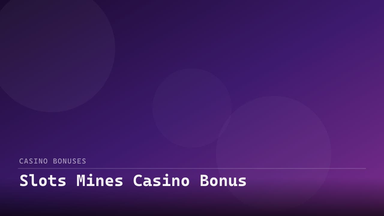 Slots Mines Casino Bonus