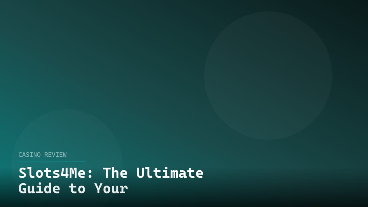 Slots4Me: The Ultimate Guide to Your Online Casino Experience