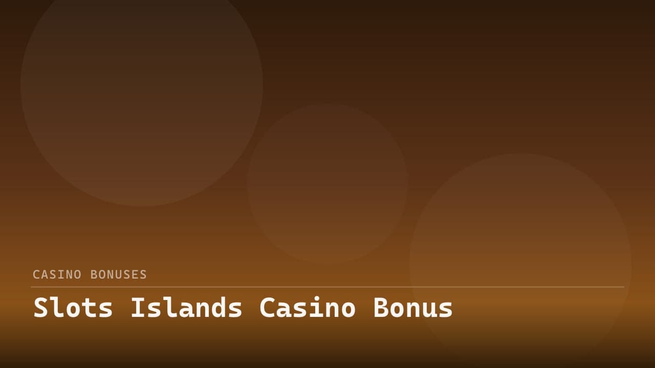 Slots Islands Casino Bonus