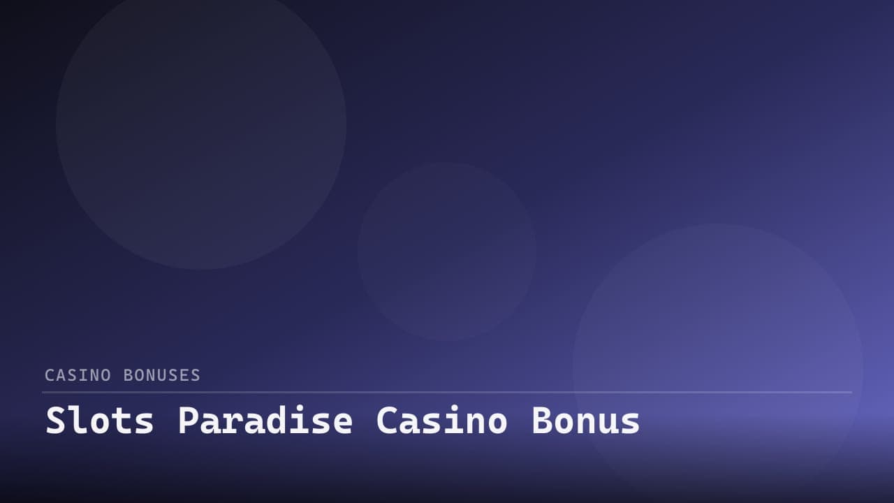 Slots Paradise Casino Bonus review
