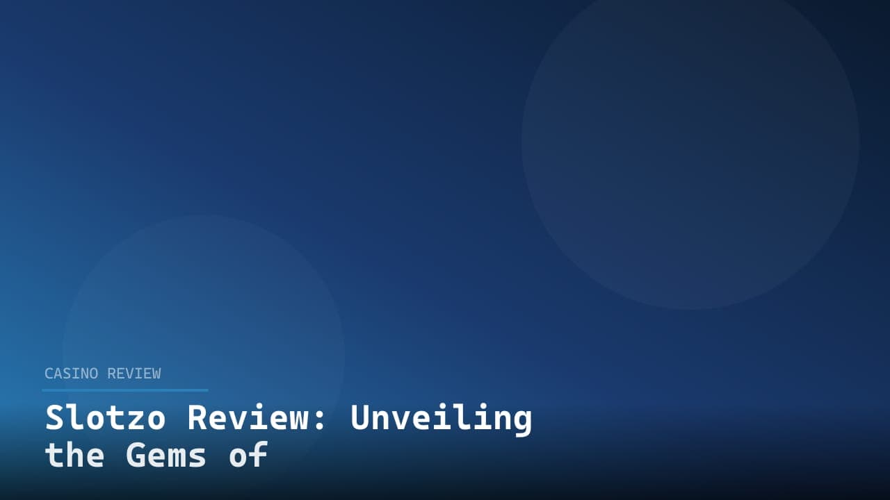 Slotzo Review: Unveiling the Gems of Slotzo Vegas