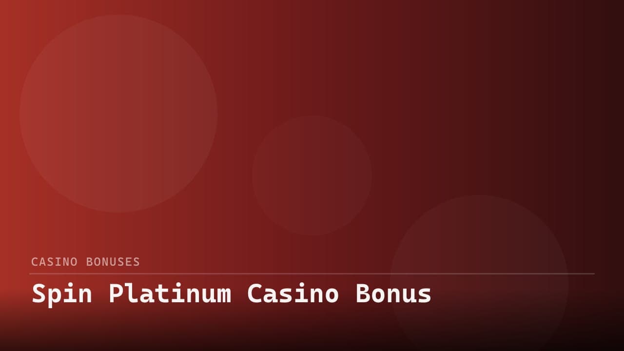 Spin Platinum Casino Bonus