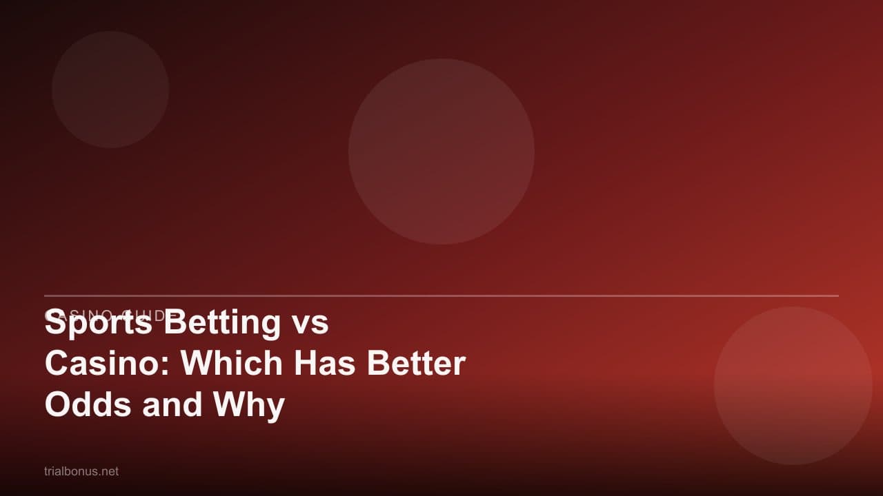 Sports Betting vs Casino: Which Has Better Odds and Why