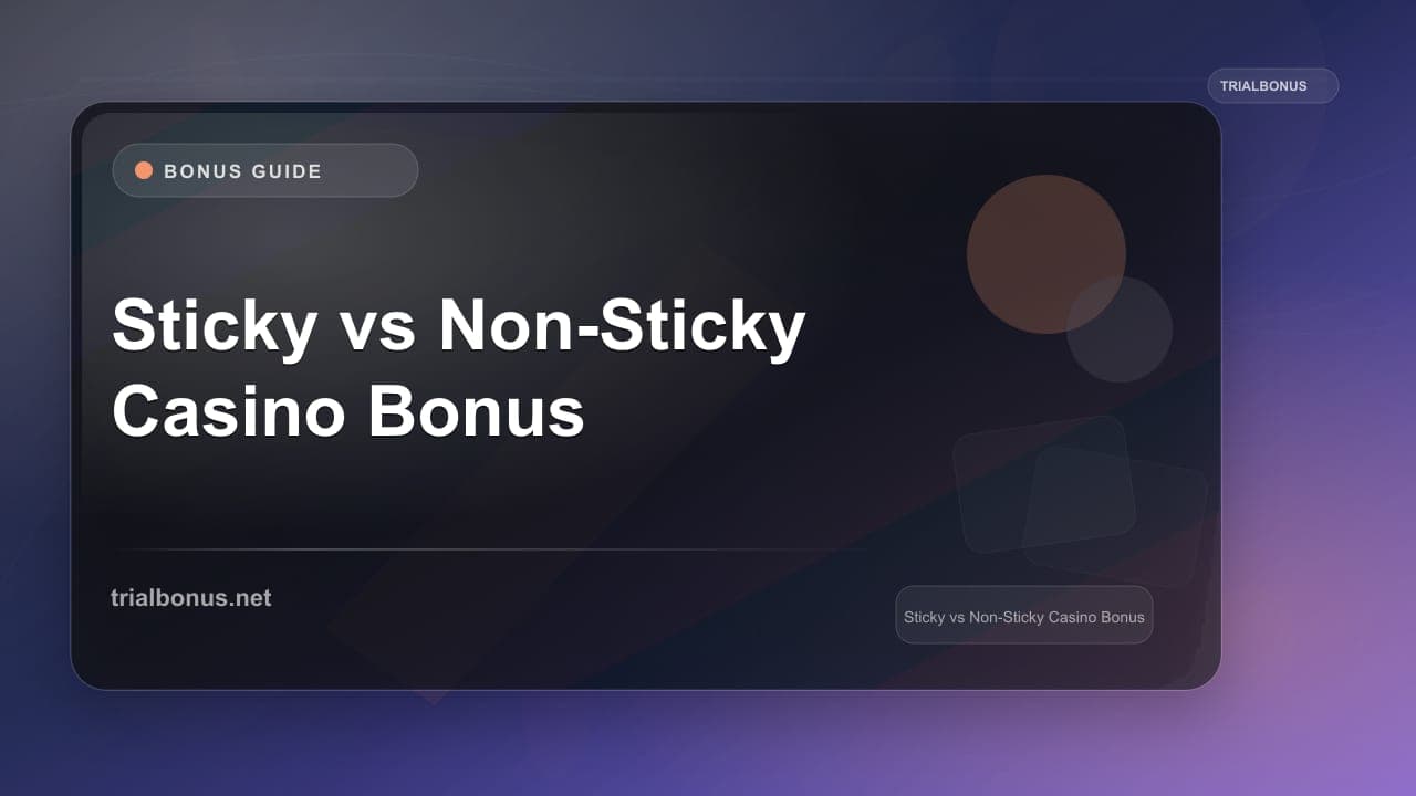 Sticky vs Non-Sticky Casino Bonus