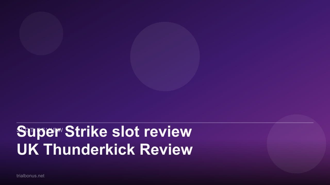 Super Strike slot review UK Thunderkick Review