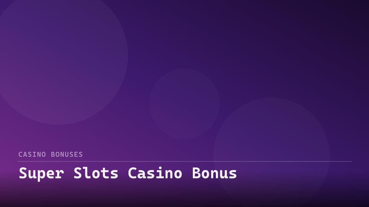 Super Slots Casino Bonus
