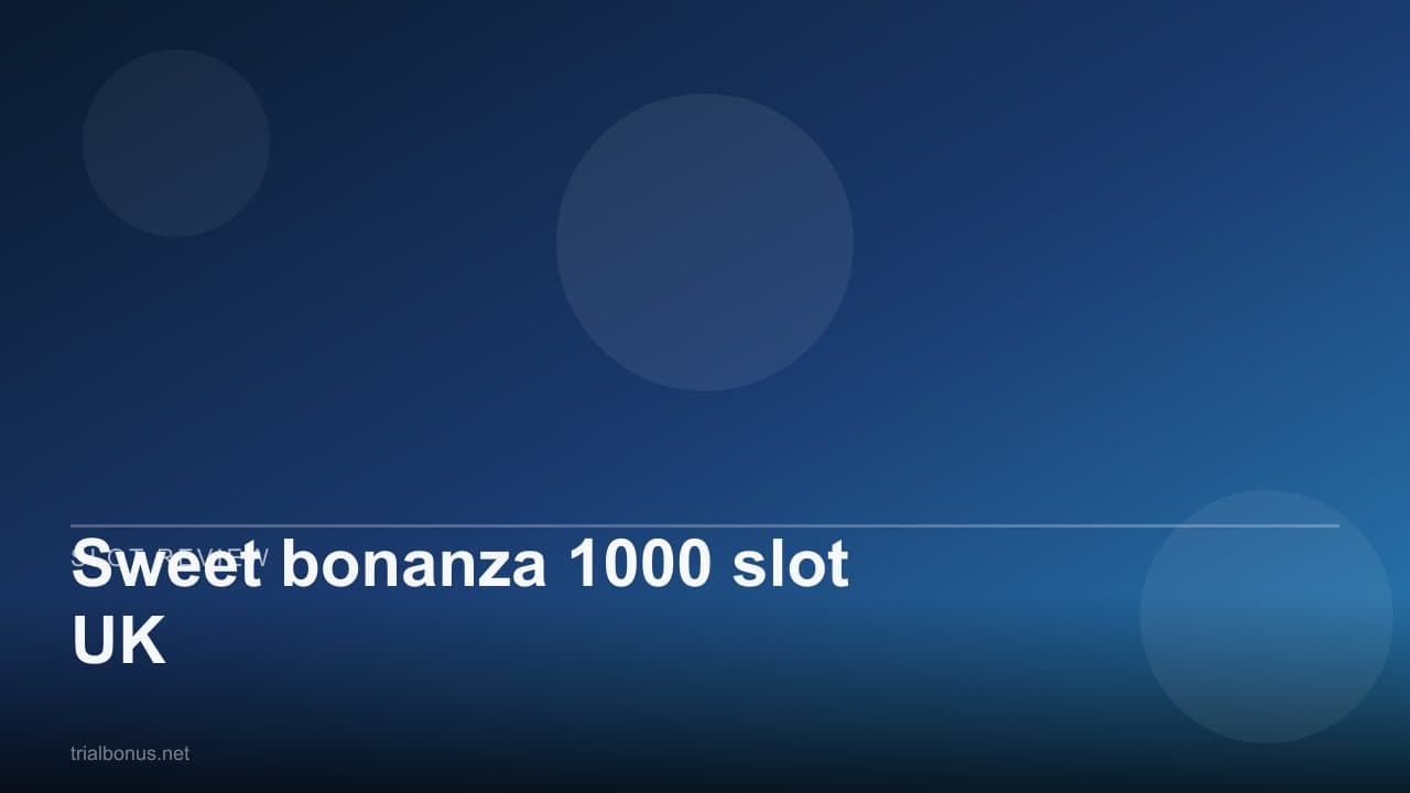 Sweet bonanza 1000 slot UK