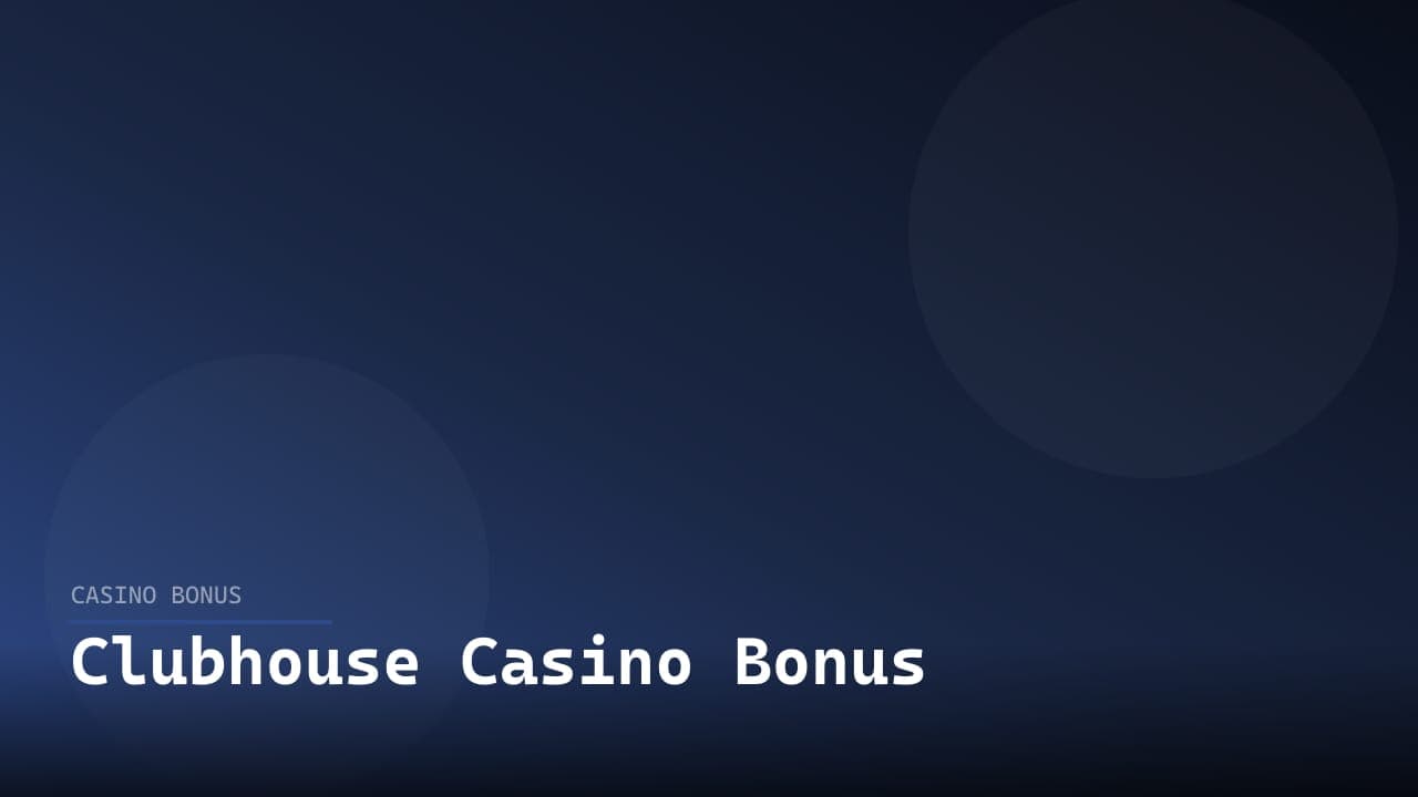 Clubhouse Casino Bonus review
